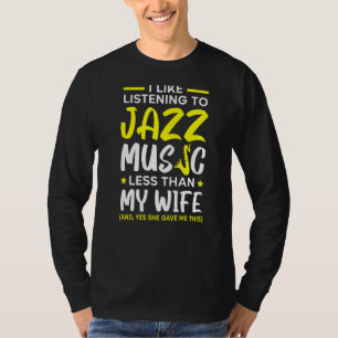 Camiseta Gosto De Ouvir Música De Jazz Menos Que Minha Espo