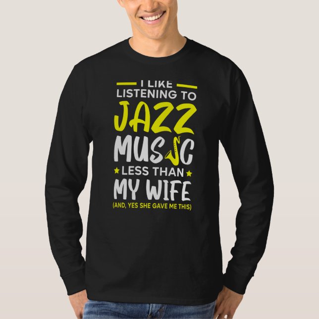 Camiseta Gosto De Ouvir Música De Jazz Menos Que Minha Espo (Frente)