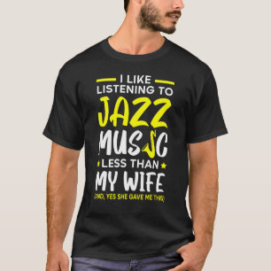 Camiseta Gosto De Ouvir Música De Jazz Menos Que Minha Espo