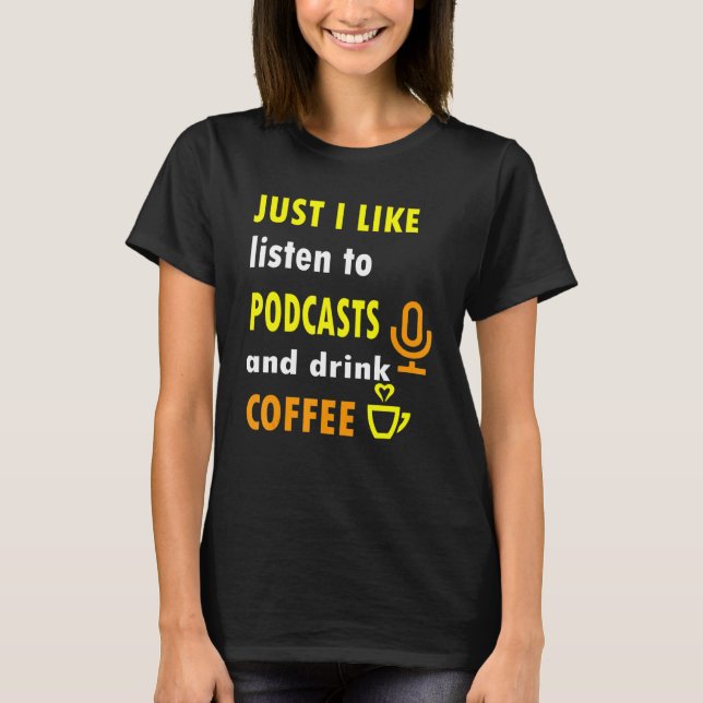 Camiseta Gosto De Ouvir Podcasts E Beber Café (Frente)