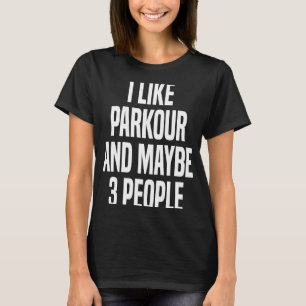 Camiseta Gosto De Parkour E Talvez De 3 Pessoas