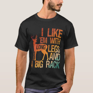 Camiseta Gosto De Pernas Longas E De Um Grande Rack Caçando