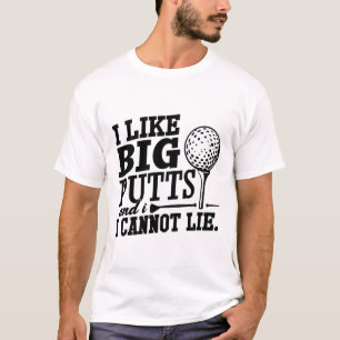 Camiseta Gosto de Putts Grandes e não consigo mentir