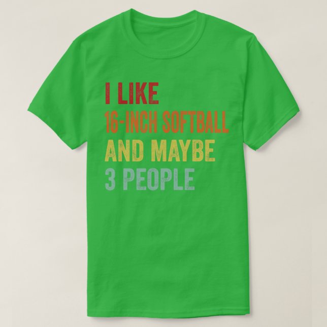 Camiseta Gosto de softball de 16 polegadas Talvez 3 Pessoas (Frente do Design)
