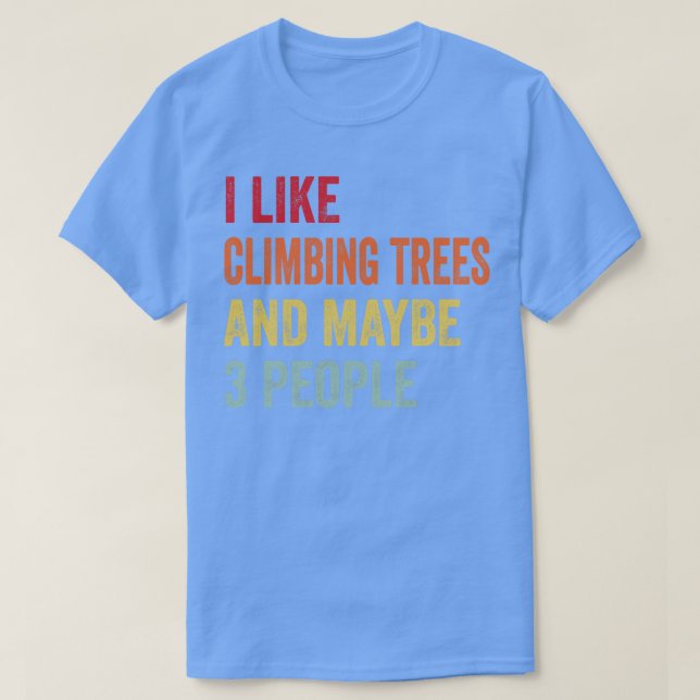 Camiseta Gosto De Subir Árvores Talvez 3 Pessoas (Frente do Design)