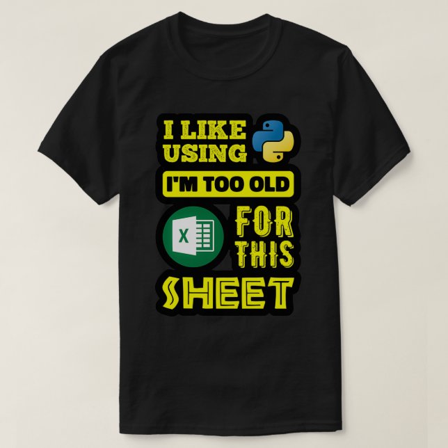 Camiseta Gosto De Usar O Python Im Muito Antigo Para Os Dad (Frente do Design)