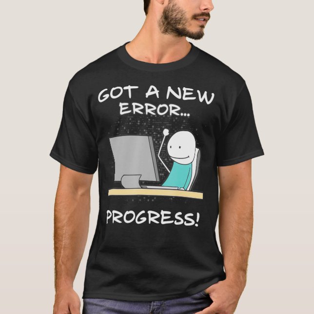 Camiseta Got A New Error Progress Funny Programmer Coder Gi (Frente)