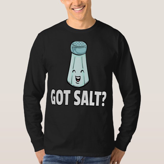 Camiseta Got Salt  Salty Salt Shaker (Frente)