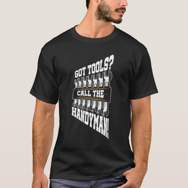 Camiseta Got Tools Call The Handyman Laborer Construction W (Frente)