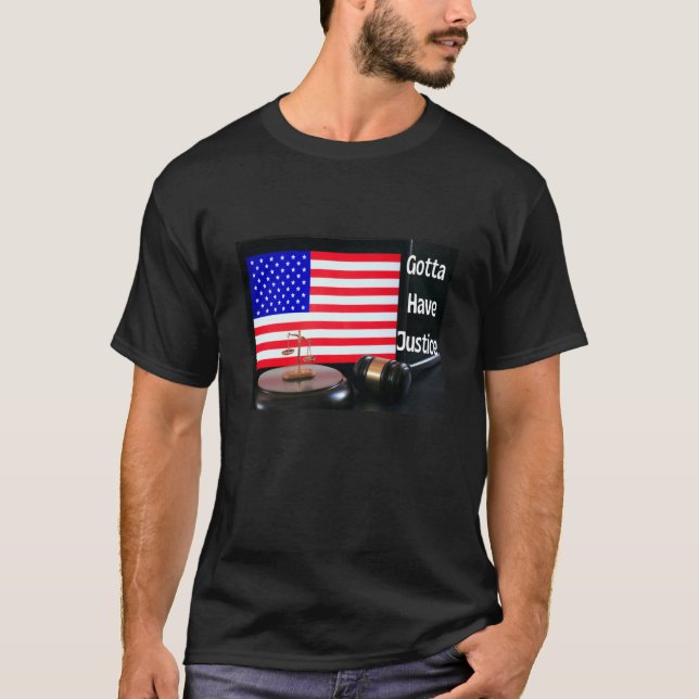 Camiseta Gotta Have Justice Gavel Nr 5 (Frente)