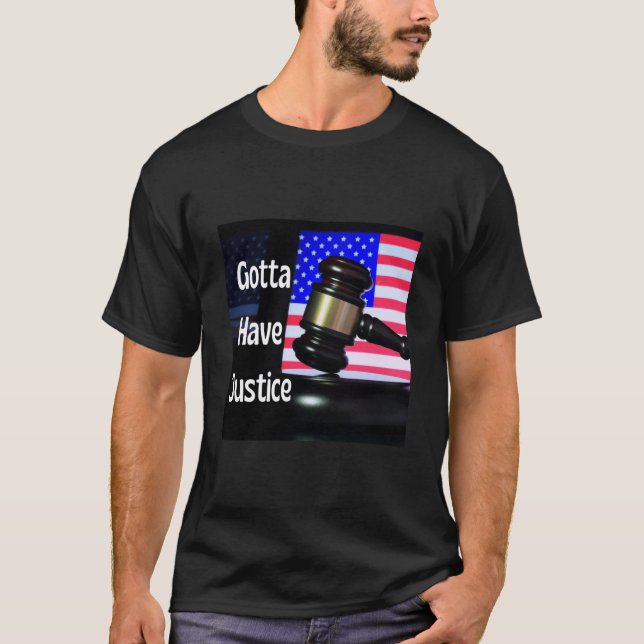 Camiseta Gotta Have Justice Gavel Nr 7 (Frente)