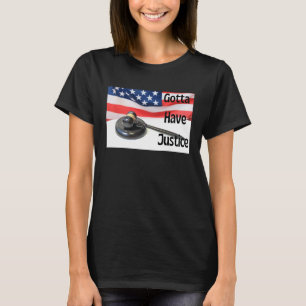 Camiseta Gotta Have Justice Gavel Nr 8