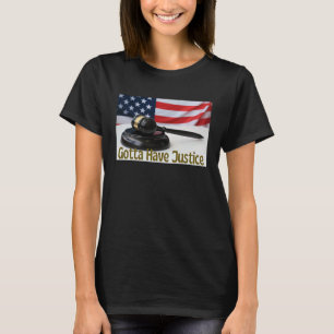 Camiseta Gotta Have Justice Gavel Nr 9