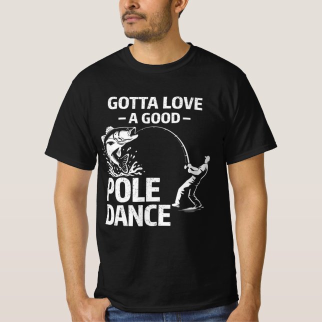 Camiseta Gotta Love a Good Poole Dance - Funny Fisherman (Frente)