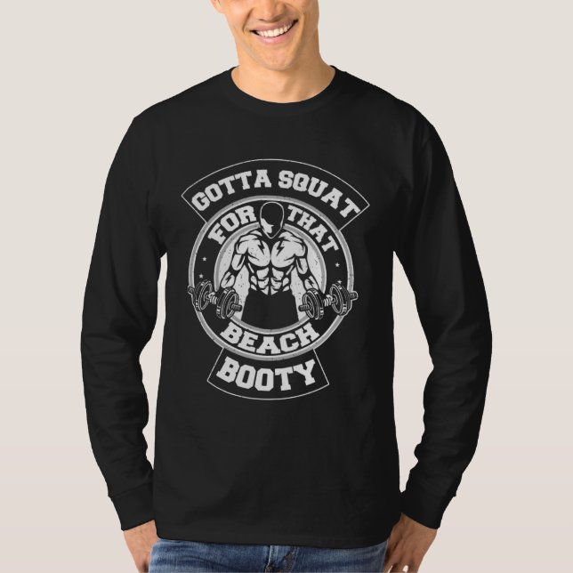 Camiseta Gotta Squat For That Beach Booty Gym Workout (Frente)
