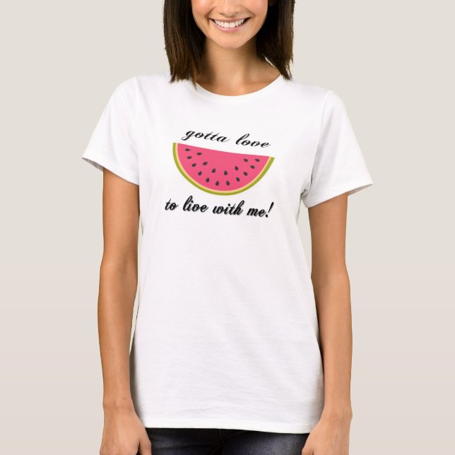 Camiseta gottaloveWatermelon (Frente)