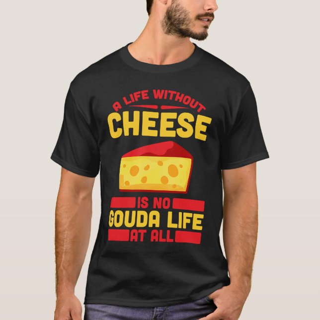 Camiseta Gouda For Gouda Lover Cheese Gouda Enthusiast Dutc (Frente)