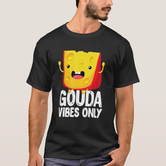 Camiseta Gouda Vibes Only Cheese   Cheesy (Frente)