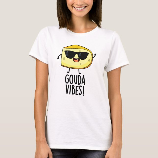 Camiseta Gouda Vibes Piada de Queijo Engraçada  (Frente)