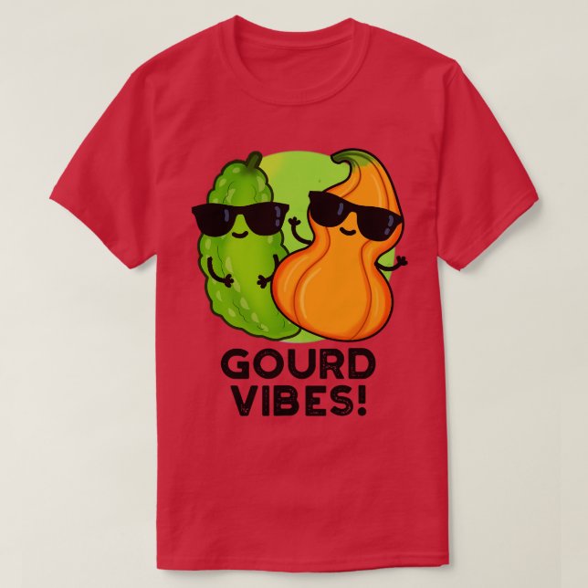 Camiseta Gourd Vibes Funny Veggie Pun 1 (Frente do Design)