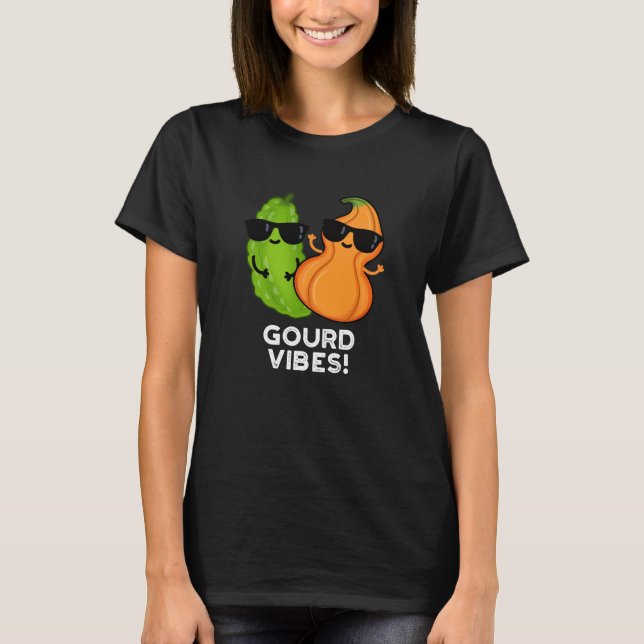 Camiseta Gourd Vibes Funny Veggie Pun Dark BG (Frente)