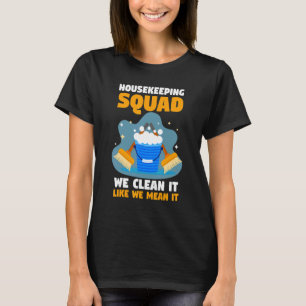 Camiseta Governanta Equipe de Limpeza Nós Limpamos Como Nós