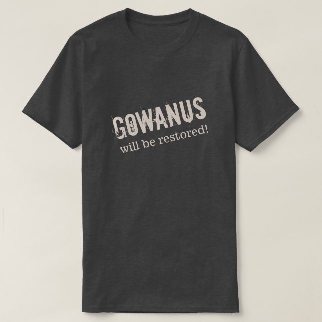Camiseta "GOWANUS será restaurado! " (Frente do Design)