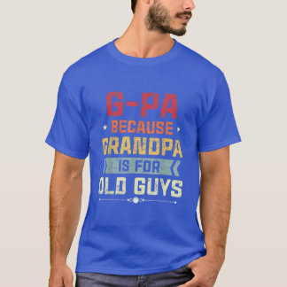 Camiseta GPa do Mens porque o vovô é para pais antigos da C