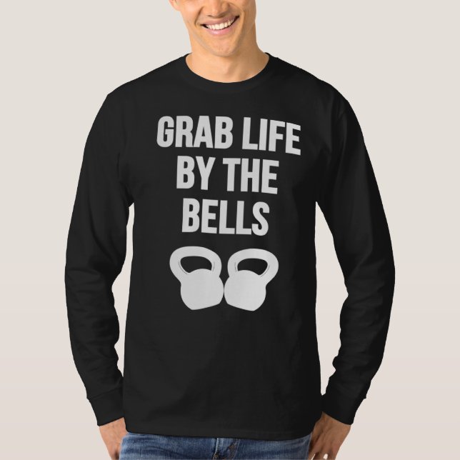 Camiseta Grab Life by the Bells Kettlebells (Frente)