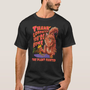 Camiseta Graças a Deus Você Está em Casa A Planta Desmaiou