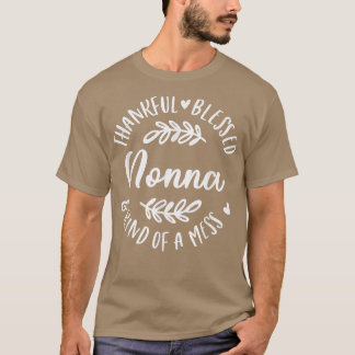 Camiseta Graças Abençoado E Meio Que Um Mess Nonna Thanksgi