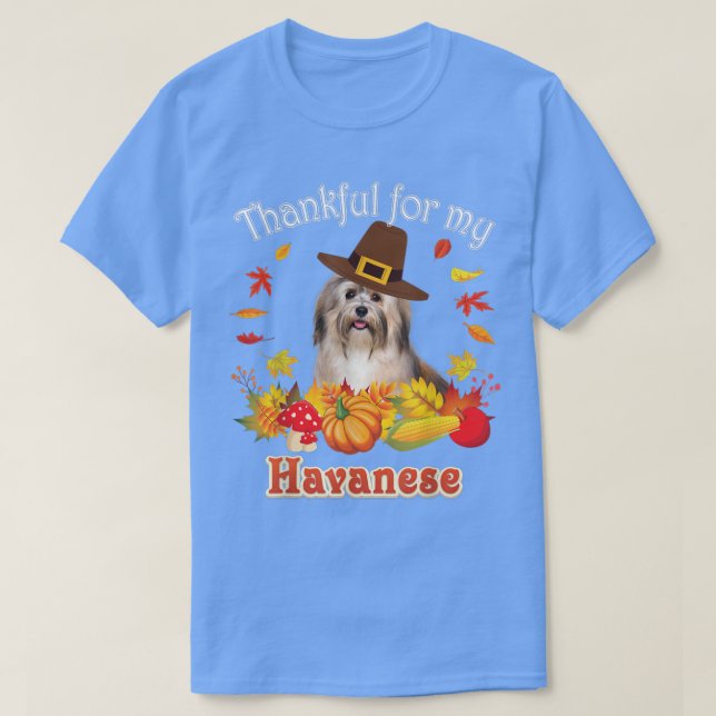 Camiseta Graças ao meu Cachorro do Havanês, dia de Ação de  (Frente do Design)