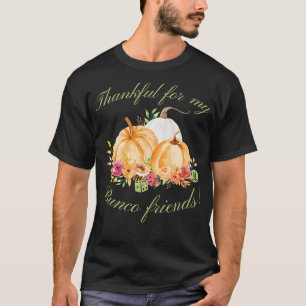 Camiseta Graças aos meus amigos do Bunco caem Bu