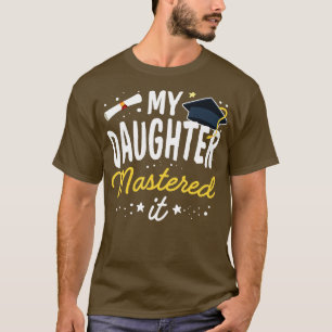 Camiseta Graduação De mestrados Minha Filha Gerou A Classe 