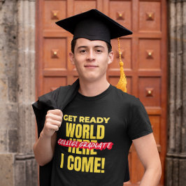 Camiseta Graduado Universitário - Prepare-se, Mundo, Estou 