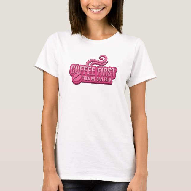 Camiseta Gráfica COFFEE FIRST THEN TALK Vibrante (Frente)