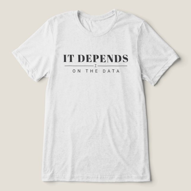 Camiseta Gráfica 'Depende dos Dados' - Claro (Design frontal)