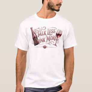 Camiseta Gráfica Divertida FALE MENOS BEBA MAIS De