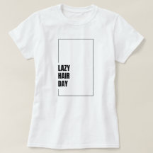 Camiseta Gráfica "Lazy Hair Day" Divertida para o