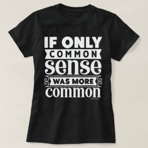 Camiseta Gráfica Sarcástica – Mais Senso Comum