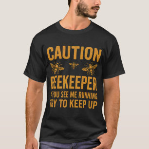 Camiseta Gráfico De Beekeeper De Precaução Im Um Beekeeper 