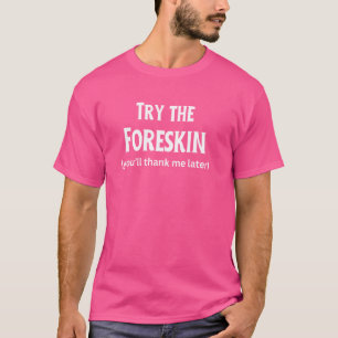 Camiseta Gráfico divertido - Tente o prepúcio (você me obri