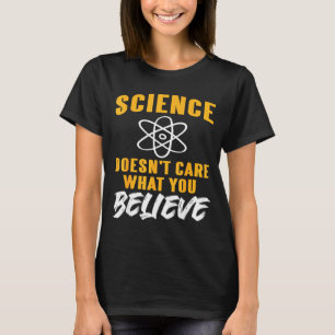 Camiseta Gráfico do Átomo Ciência Não Se Importa Com O Que