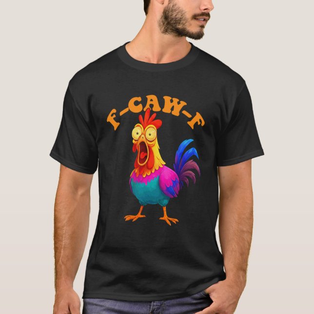 Camiseta Gráfico Engraçado de Frango F-Caw-F Sarcástico Col (Frente)