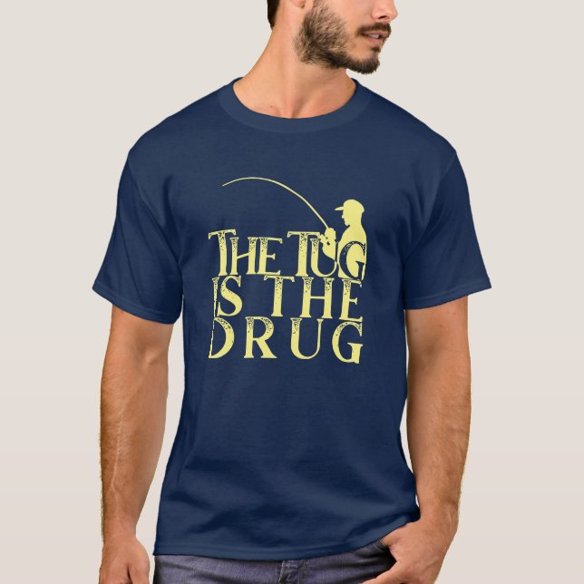 Camiseta Gráficos Vetoriais Escaláveis The Tug Is The Drug (Frente)