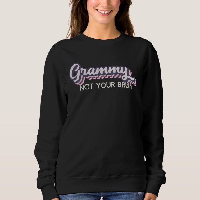 Camiseta Grammy  Not Your Bruh   Grandma of Teens Anti Bruh (Frente)