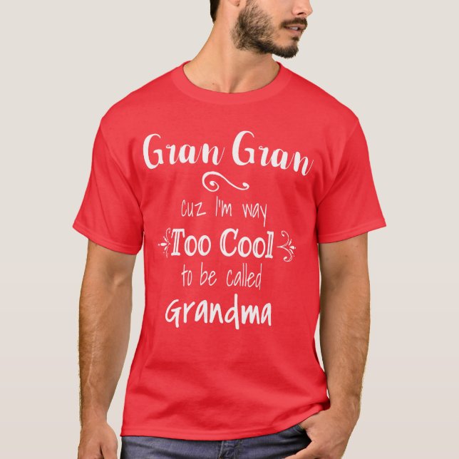 Camiseta Gran Gran Cuz Imoo Coolo Be Called Grandma Grandmo (Frente)