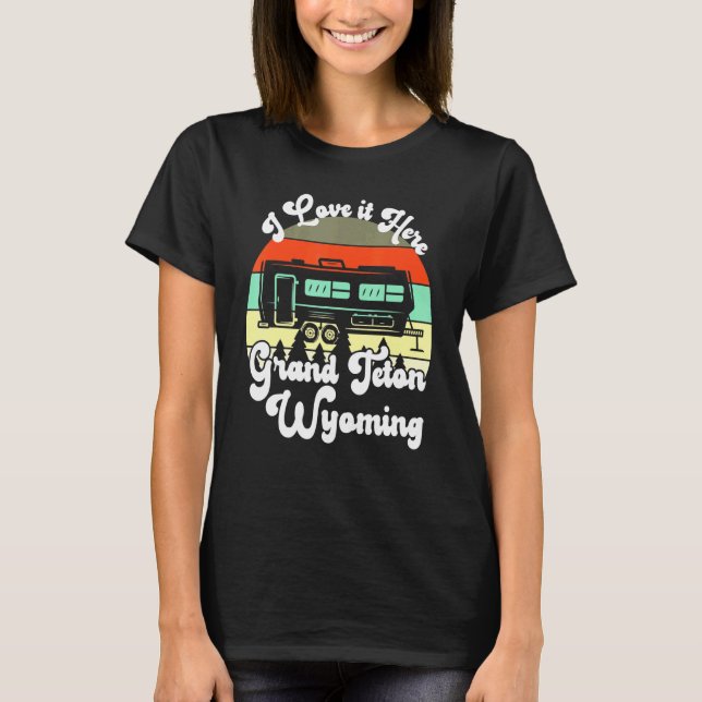 Camiseta Grand Teton Wyoming Eu Amo-O Aqui, Acampando Viage (Frente)