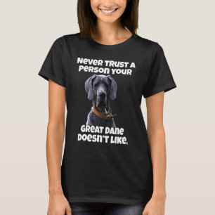 Camiseta Grande Dane Nunca Confie Em Uma Pessoa Que Seu Gra