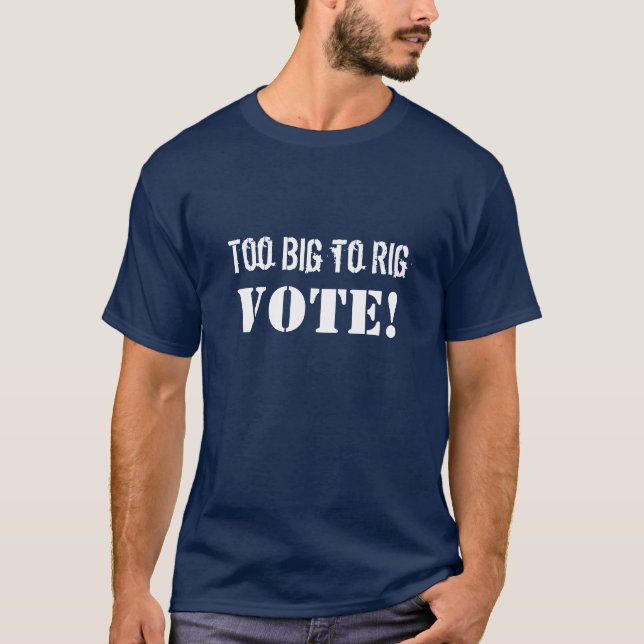 Camiseta Grande Demais para Fraudar VOTE! (Frente)